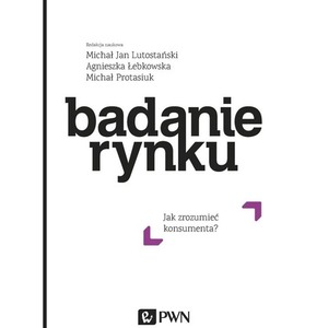 Badanie rynku. Jak zrozumieć konsumenta