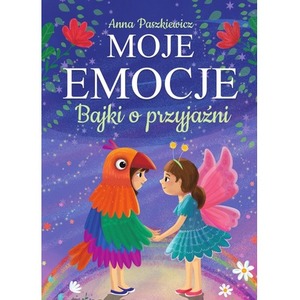 Bajki o przyjaźni. Moje emocje