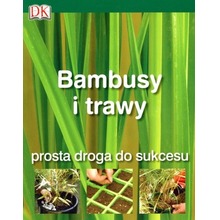 Bambusy i trawy. Prosta droga do sukcesu