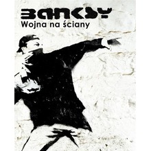Banksy. Wojna na ściany w.2