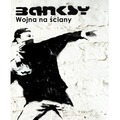 Banksy. Wojna na ściany wyd. 3
