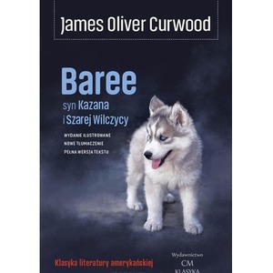 Baree, syn Kazana i Szarej Wilczycy