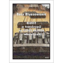 Bass Bluesowanie - Bluesy w tranksrypcji na gitarę