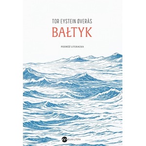 Bałtyk. Podróż literacka