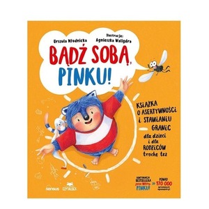 Bądź sobą, Pinku! Książka o asertywności...
