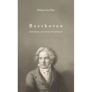 Beethoven. Historia zapisana w genach