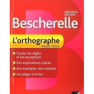 Bescherelle l'Ortographe nouvelle edition