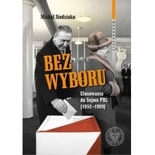 Bez wyboru. Głosowania do Sejmu PRL (19521989)