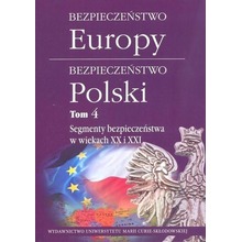 Bezpieczeństwo Europy - bezpieczeństwo Polski T.4