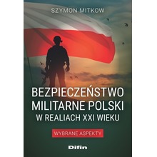 Bezpieczeństwo militarne Polski w realiach XXI w.