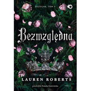 Bezwzględna. Bezsilna. Tom 3 wyd. 2025