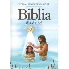 Biblia dla dzieci. Stary i Nowy Testament