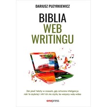 Biblia webwritingu. Jak pisać teksty w czasach..