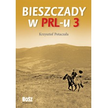 Bieszczady w PRL-u 3 wyd. 2023