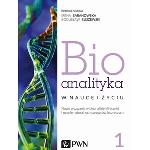 Bioanalityka T.1 Nowe wyzwania w bioanalizie..