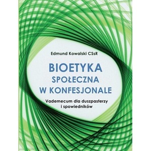 Bioetyka społeczna w konfesjonale