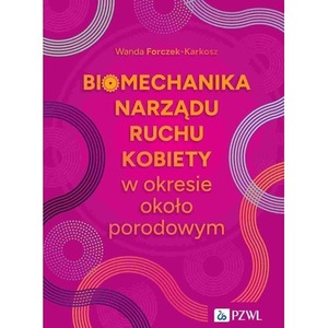 Biomechanika narządu ruchu kobiety w okresie około