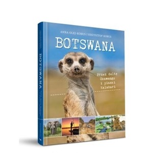 Botswana. Przez deltę Okawango i piaski Kalahari