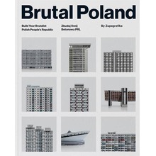 Brutal Poland. Zbuduj swój betonowy PRL