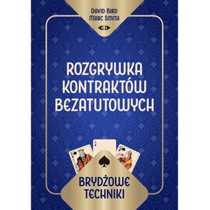 Brydżowe techniki. Rozgrywka kontraktów bezatutowych