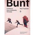 Bunt. O Polkach, które zdobywały Himalaje