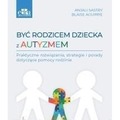 Być rodzicem dziecka z autyzmem