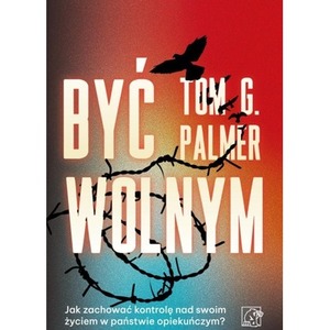 Być wolnym. Jak zachować kontrolę nad swoim...