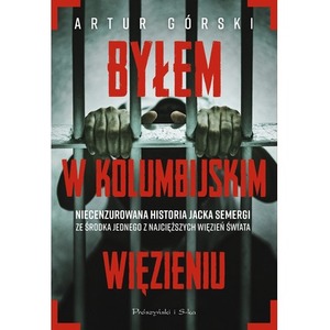 Byłem w kolumbijskim więzieniu