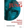 Carl Gustav Jung. Badacz archetypowej duszy