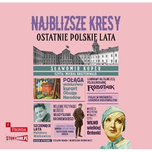 CD MP3 Najbliższe kresy. Ostatnie polskie lata