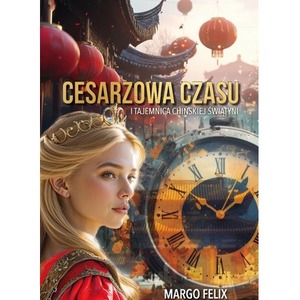 Cesarzowa Czasu i tajemnica chińskiej świątyni