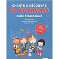 Chante et decouvre le francais przewodnik metod.