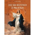 Chcę Was wszystkich ze Mną w raju