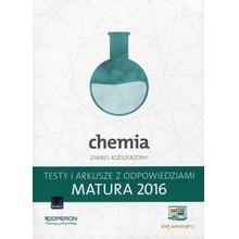 Chemia. Matura 2016. Testy i arkusze. Zakres rozszerzony