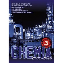Chemia T.3 Matura 2005-2023 zb. zadań wraz z odp.