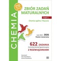 Chemia. Zbiór zadań maturalnych.  Lata 2010–2026. Poziom rozszerzony. 622 zadania Centralnej Komisji Egzaminacyjnej z rozwiązan