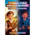 Chłopiec, który odkrył przyszłość. Przygody w czasach Minecrafta