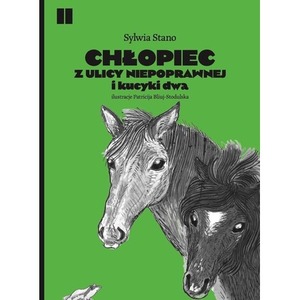 Chłopiec z ulicy Niepoprawnej i kucyki dwa