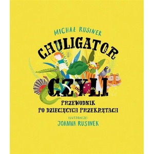 Chuligator, czyli przewodnik po dziecięcych przekr