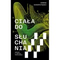 Ciała do słuchania. Szkice z muzyki popularnej