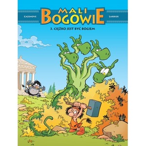 Ciężko jest być bogiem. Mali Bogowie. Tom 3