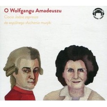 Ciocia Jadzia zaprasza...O Wolfgangu Amadeuszu CD