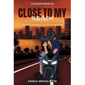 Close to my reach. Childhood friends. Tom 2