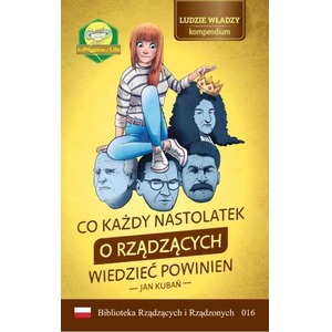 Co nastolatek o rządzących wiedzieć powinien