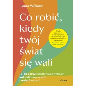 Co robić, kiedy twój świat się wali. Odkryj, że możesz być jednocześnie zraniony i silny