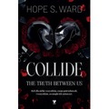 Collide. The Truth Between Us