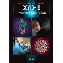 COVID-19 pandemia naszych czasów