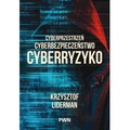 Cyberprzestrzeń, cyberbezpieczeństwo, cyberryzyko