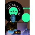 Cyfrowy świat seniora aktywnie w internecie