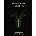 Czarny mrok. Grota